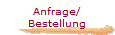 Anfrage/
Bestellung